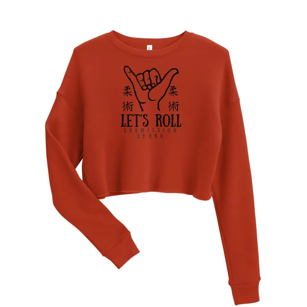 Let's Roll ~ Crop Sweatshirt