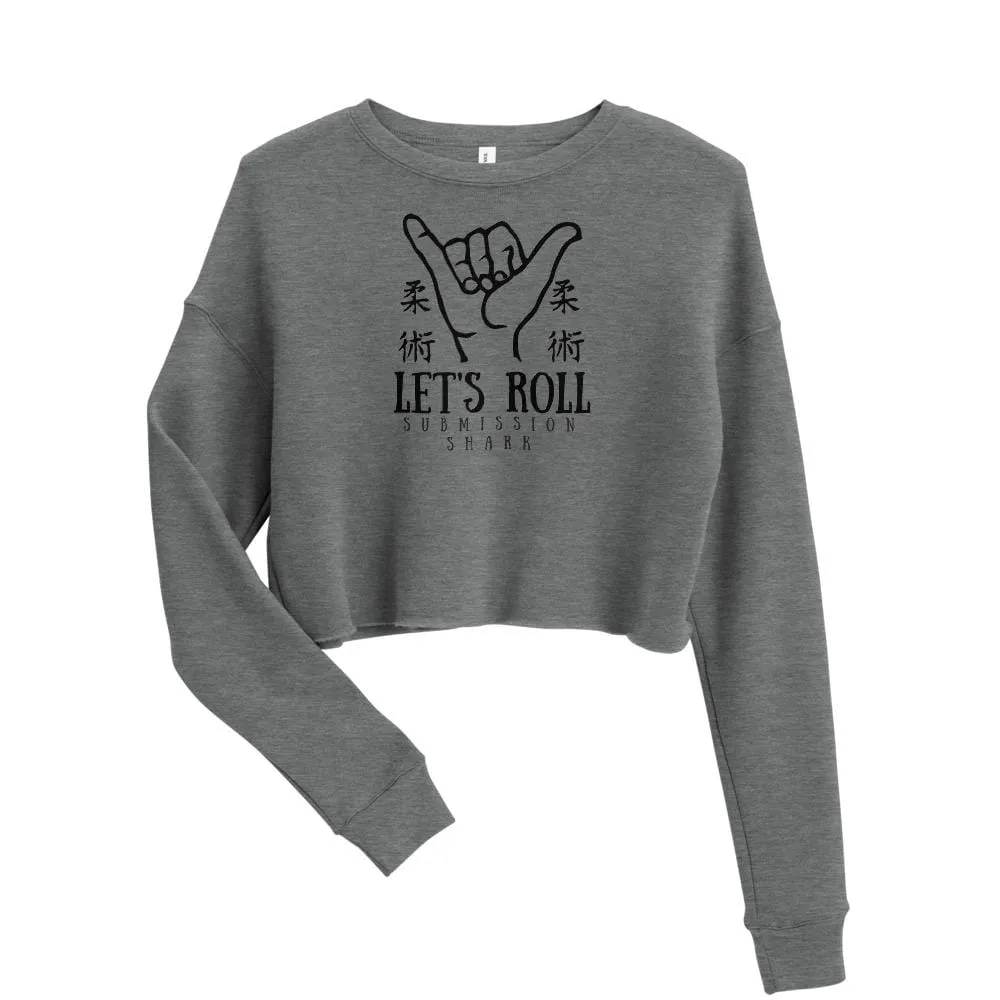 Let's Roll ~ Crop Sweatshirt